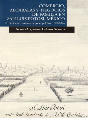 cover image of Comercio, alcabalas y negocios de familia en San Luis Potosí, México
